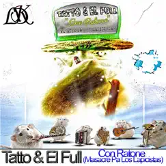 Con Ratone (Masacre Pa Los Lapicistas) - Single by Tatto y El Full album reviews, ratings, credits