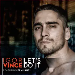 Let's Do It - Single by Femi Kuti & Igor Vince album reviews, ratings, credits