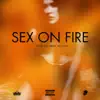 Sex On Fire - Single album lyrics, reviews, download