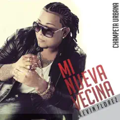 Mi Nueva Vecina - Single by Kevin Florez album reviews, ratings, credits