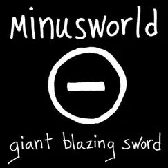 Giant Blazing Sword - EP by Minusworld album reviews, ratings, credits