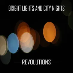 Revolutions by Bright Lights and City Nights album reviews, ratings, credits