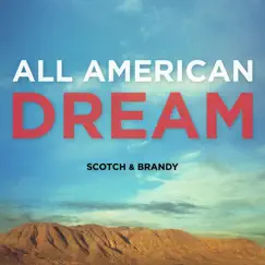All American Dream - Single by Scotch & Brandy album reviews, ratings, credits