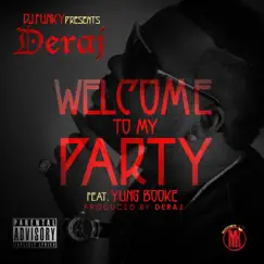Welcome to My Party (feat. Yung Booke) - Single by Deraj album reviews, ratings, credits