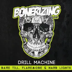 Drill Machine - Single by Dave Till, Flaremode & Hard Lights album reviews, ratings, credits