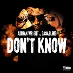 Don't Know - Single by Adrian Wright & Casabling album reviews, ratings, credits