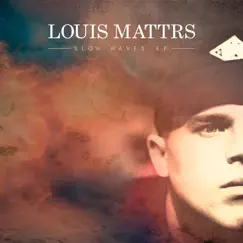 Slow Waves - EP by Louis Mattrs album reviews, ratings, credits