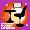 Bossa Lounge - Single album lyrics, reviews, download