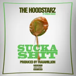 Sucka Sh*t (feat. Stresmatic) - Single by The Hoodstarz album reviews, ratings, credits