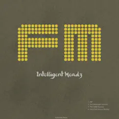 Fm - EP by Intelligent Headz album reviews, ratings, credits