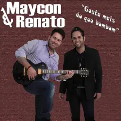Gosta Mais do Que Bombom - Single by Maycon & Renato album reviews, ratings, credits
