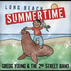 Long Beach Summertime - Single by Gregg Young & the 2nd Street Band album reviews, ratings, credits