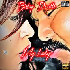 My Lady - Single by Bishop Deville album reviews, ratings, credits