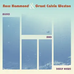 Blues and Daily News by Ross Hammond & Grant Calvin Weston album reviews, ratings, credits