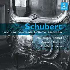 Schubert: Piano Trios - Sonatensatz - Notturno & Grand Duo by Frédéric Lodéon, Jean-Philippe Collard & Augustin Dumay album reviews, ratings, credits