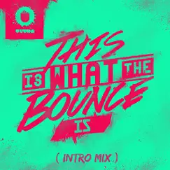 This Is What the Bounce Is (Intro Mix) Song Lyrics