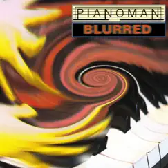Blurred (Pianoman Move To The Groove Dub) Song Lyrics