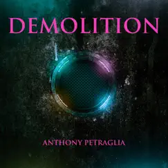 Demolition - Single by Anthony Petraglia album reviews, ratings, credits