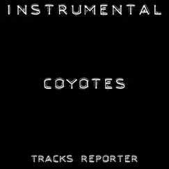 Coyotes (Backing Track Instrumental Version) Song Lyrics