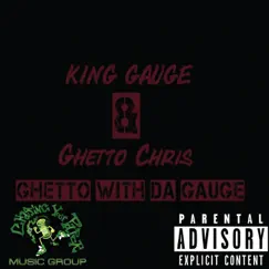 Ghetto With da Gauge (feat. Ghetto Chris) Song Lyrics