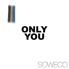 Only You - Single by Soweco album reviews, ratings, credits
