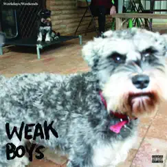 Weekdays/Weekends by Weak Boys album reviews, ratings, credits