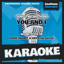 You and I (In the Style of Eddie Rabbit & Crystal Gayle) [Karaoke Version] - Single by Cooltone Karaoke album reviews, ratings, credits