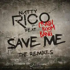 Save Me (The Remixes) [feat. Crash Boom Bang] - Single by Natty Rico album reviews, ratings, credits