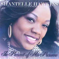 In Pursuit of His Presence by Shantelle Hawkins album reviews, ratings, credits