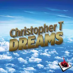 Dreams - Single by Christopher T album reviews, ratings, credits
