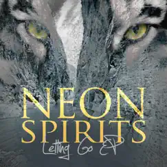 Letting Go EP by Neon Spirits album reviews, ratings, credits