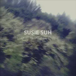 Everywhere - Single by Susie Suh album reviews, ratings, credits
