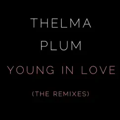 Young In Love (The Remixes) - Single by Thelma Plum album reviews, ratings, credits