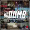 Still Go Dumb (feat. J Diggs & Mistah F.A.B.) - Single album lyrics, reviews, download