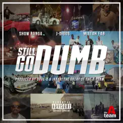 Still Go Dumb (feat. J Diggs & Mistah F.A.B.) - Single by Show Banga album reviews, ratings, credits