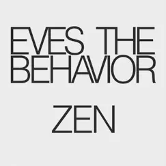 Zen - Single by Eves The Behavior album reviews, ratings, credits