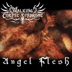 Angel Flesh - Single by Walking Corpse Syndrome album reviews, ratings, credits