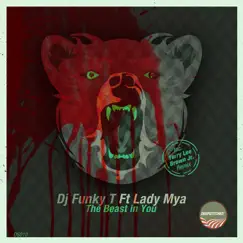 The Beast in You (feat. Lady Mya) by Dj Funky T album reviews, ratings, credits