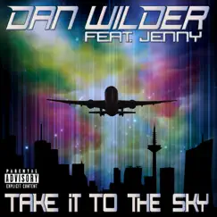 Take It to the Sky (feat. Jenny) - Single by Dan Wilder album reviews, ratings, credits