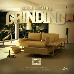 Grinding - Single by Bravo Luciano album reviews, ratings, credits