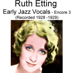 Early Jazz Vocals (Encore 3) [Recorded 1928-1929] by Ruth Etting album reviews, ratings, credits