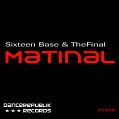 Matinal (Zorra 8 AM After Reconstruction Mix) [feat. TheFinal] - Single by Sixteen Base album reviews, ratings, credits