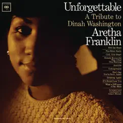 Unforgettable: A Tribute To Dinah Washington (Expanded Edition) by Aretha Franklin album reviews, ratings, credits