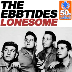 Lonesome (Remastered) - Single by The Ebbtides album reviews, ratings, credits