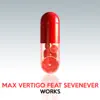 Max Vertigo feat Sevenever Works - EP album lyrics, reviews, download