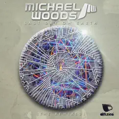 Last Day On Earth (The Remixes) [feat. Duvall] - Single by Michael Woods album reviews, ratings, credits