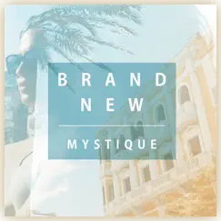 Brand New (Radio Edit) - Single by Mystique album reviews, ratings, credits