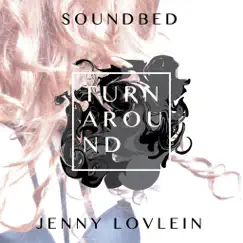 Turnaround (feat. Jenny Lovlein) by Soundbed album reviews, ratings, credits