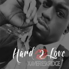 Hard 2 Love - Single by Xavier Eskridge album reviews, ratings, credits