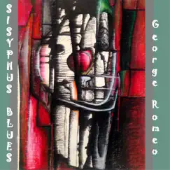 Sisyphus Blues - Single by George Romeo album reviews, ratings, credits